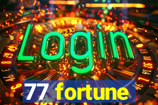 77 fortune